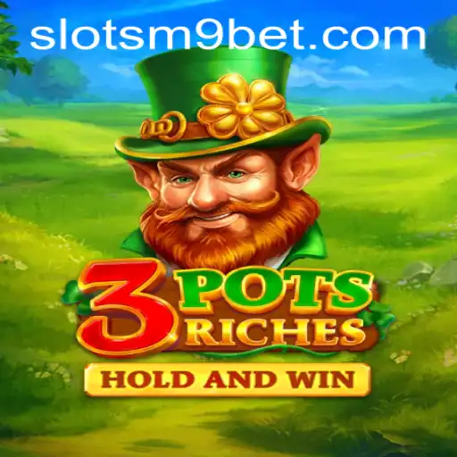 Descubra os Segredos do Jogo 3potsRiches e as Ofertas de SLOTS-M9.COM